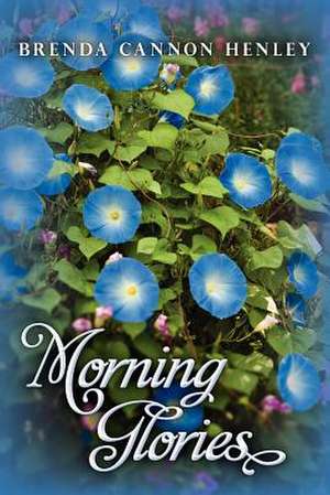 Morning Glories de Brenda Cannon Henley