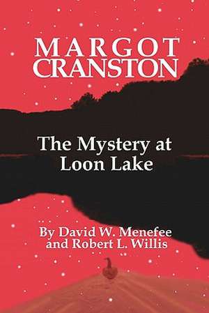 Margot Cranston the Mystery at Loon Lake de David W. Menefee