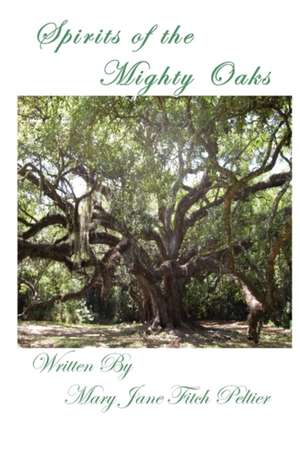 Spirits of the Mighty Oaks de Mary Jane Fitch Peltier