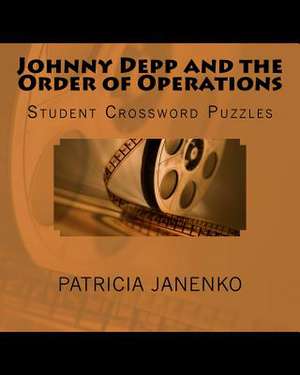 Johnny Depp and the Order of Operations de Patricia Janenko