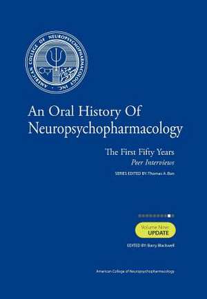 An Oral History of Neuropsychopharmacology de Thomas A. Ban M. D.