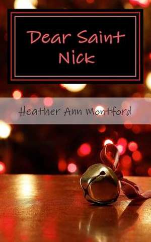 Dear Saint Nick de Heather Ann Montford