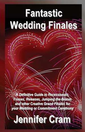 Fantastic Wedding Finales de Jennifer Cram