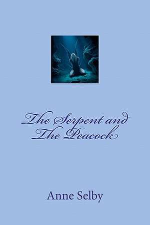 The Serpent and the Peacock de Miss Anne Selby