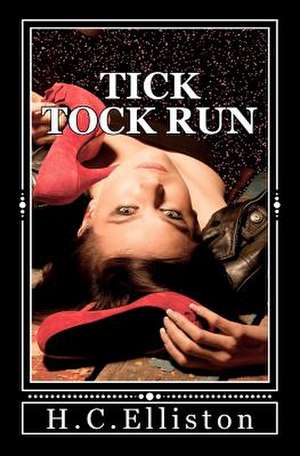 Tick Tock Run de H. C. Elliston