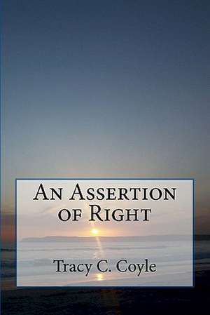 An Assertion of Right de Tracy C. Coyle