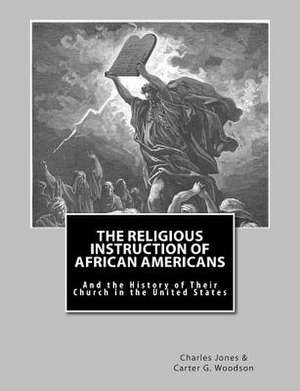 The Religious Instruction of African Americans de Charles C. Jones