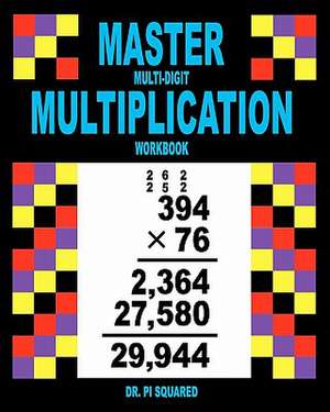 Master Multi-Digit Multiplication Workbook de Pi Squared