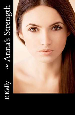 Anna's Strength de E. Kelly