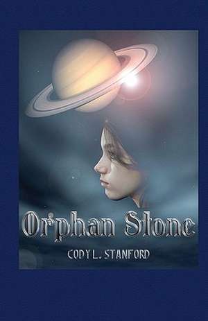 Orphan Stone de Cody L. Stanford