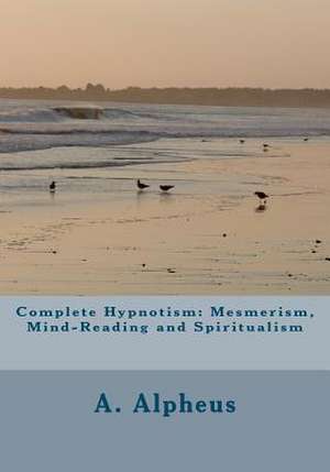 Complete Hypnotism de A. Alpheus