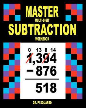 Master Multi-Digit Subtraction Workbook de Pi Squared