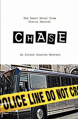 Chase an Alyssa Donovan Mystery de Tracie Gerardi