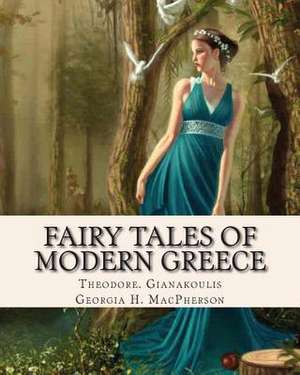 Fairy Tales of Modern Greece de Theodore P. Gianakoulis