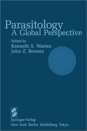 Parasitology: A Global Perspective de K. S. Warren