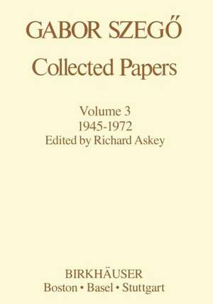 Gabor Szegö: Collected Papers: 1945–1972 de Gabor P. Szegö