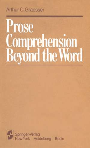 Prose Comprehension Beyond the Word de A.C. Graesser