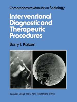 Interventional Diagnostic and Therapeutic Procedures de B. T. Katzen