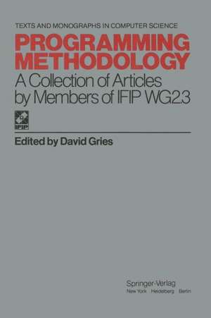 Programming Methodology: A Collection of Articles by Members of IFIP WG2.3 de David Gries