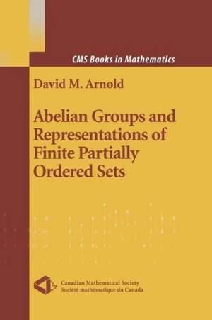 Abelian Groups and Representations of Finite Partially Ordered Sets de David Arnold