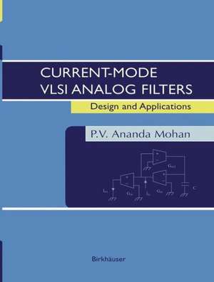 Current-Mode VLSI Analog Filters: Design and Applications de P.V. Ananda Mohan