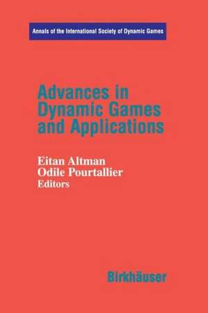 Advances in Dynamic Games and Applications de Eitan Altmann