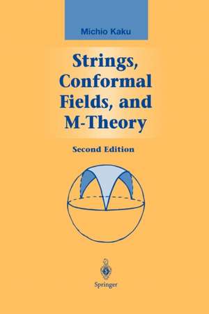 Strings, Conformal Fields, and M-Theory de Michio Kaku