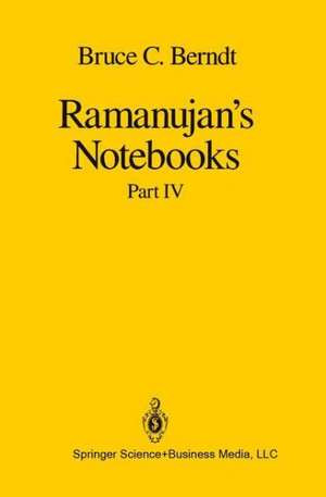 Ramanujan’s Notebooks: Part IV de Bruce C. Berndt