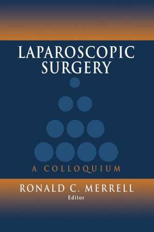 Laparoscopic Surgery: A Colloquium de Ronald C. Merrell