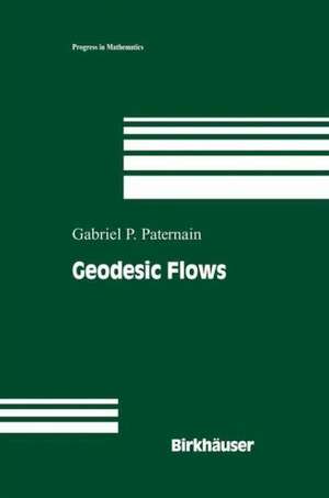 Geodesic Flows de Gabriel P. Paternain