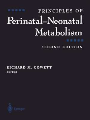 Principles of Perinatal-Neonatal Metabolism de Richard M. Cowett