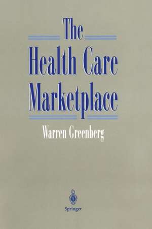 The Health Care Marketplace de Warren Greenberg