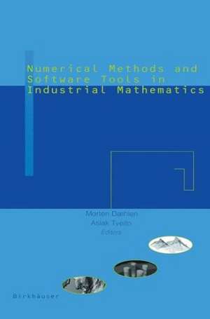 Numerical Methods and Software Tools in Industrial Mathematics de A. Tveito