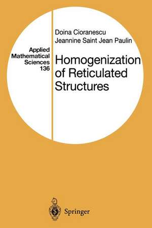 Homogenization of Reticulated Structures de Doina Cioranescu