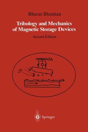 Tribology and Mechanics of Magnetic Storage Devices de Bharat Bhushan