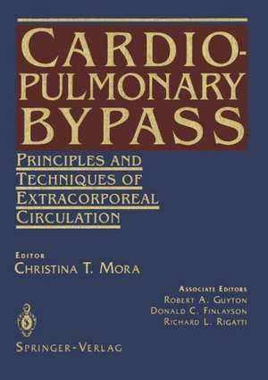 Cardiopulmonary Bypass: Principles and Techniques of Extracorporeal Circulation de R.A. Guyton