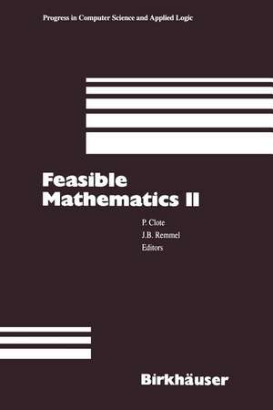 Feasible Mathematics II de Peter Clote