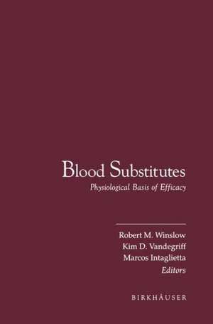 Blood Substitutes: Physiological Basis of Efficacy de Robert M. Winslow