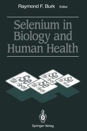 Selenium in Biology and Human Health de Raymond F. Burk