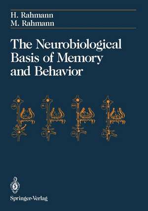 The Neurobiological Basis of Memory and Behavior de Hinrich Rahmann