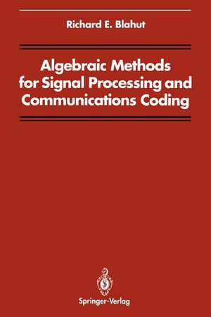 Algebraic Methods for Signal Processing and Communications Coding de Richard E. Blahut