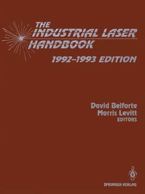 The Industrial Laser Handbook: 1992–1993 Edition de David Belforte