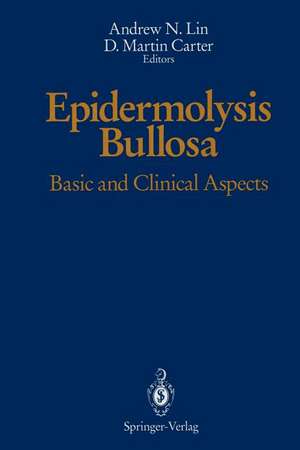 Epidermolysis Bullosa: Basic and Clinical Aspects de Andrew N. Lin