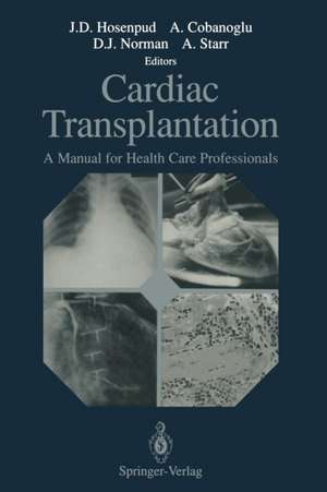 Cardiac Transplantation: A Manual for Health Care Professionals de Jeffrey D. Hosenpud