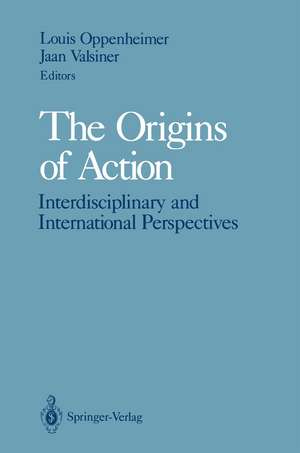 The Origins of Action: Interdisciplinary and International Perspectives de Louis Oppenheimer