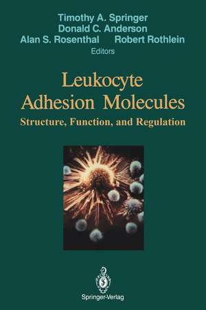 Leukocyte Adhesion Molecules: Proceedings of the First International Conference on: "Structure, Function and Regulation of Molecules Involved in Leukocyte Adhesion", Held in Titisee, West Germany, September 28 - October 2, 1988 de Timothy A. Springer