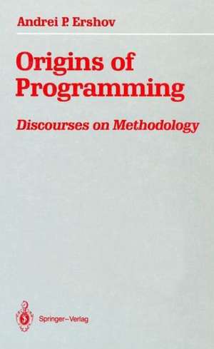 Origins of Programming: Discourses on Methodology de Andrei P. Ershov