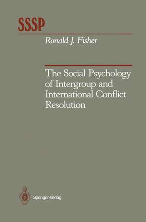 The Social Psychology of Intergroup and International Conflict Resolution de Ronald J. Fisher