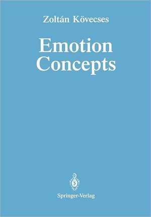 Emotion Concepts de Zoltan Kövecses