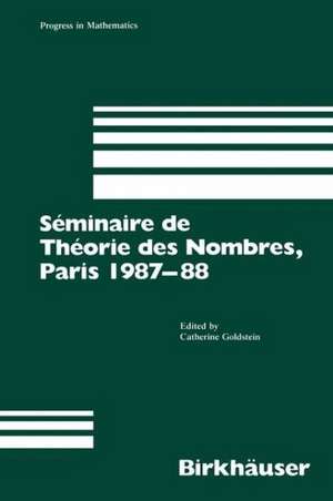 Séminaire de Théorie des Nombres, Paris 1987-88 de Goldstein